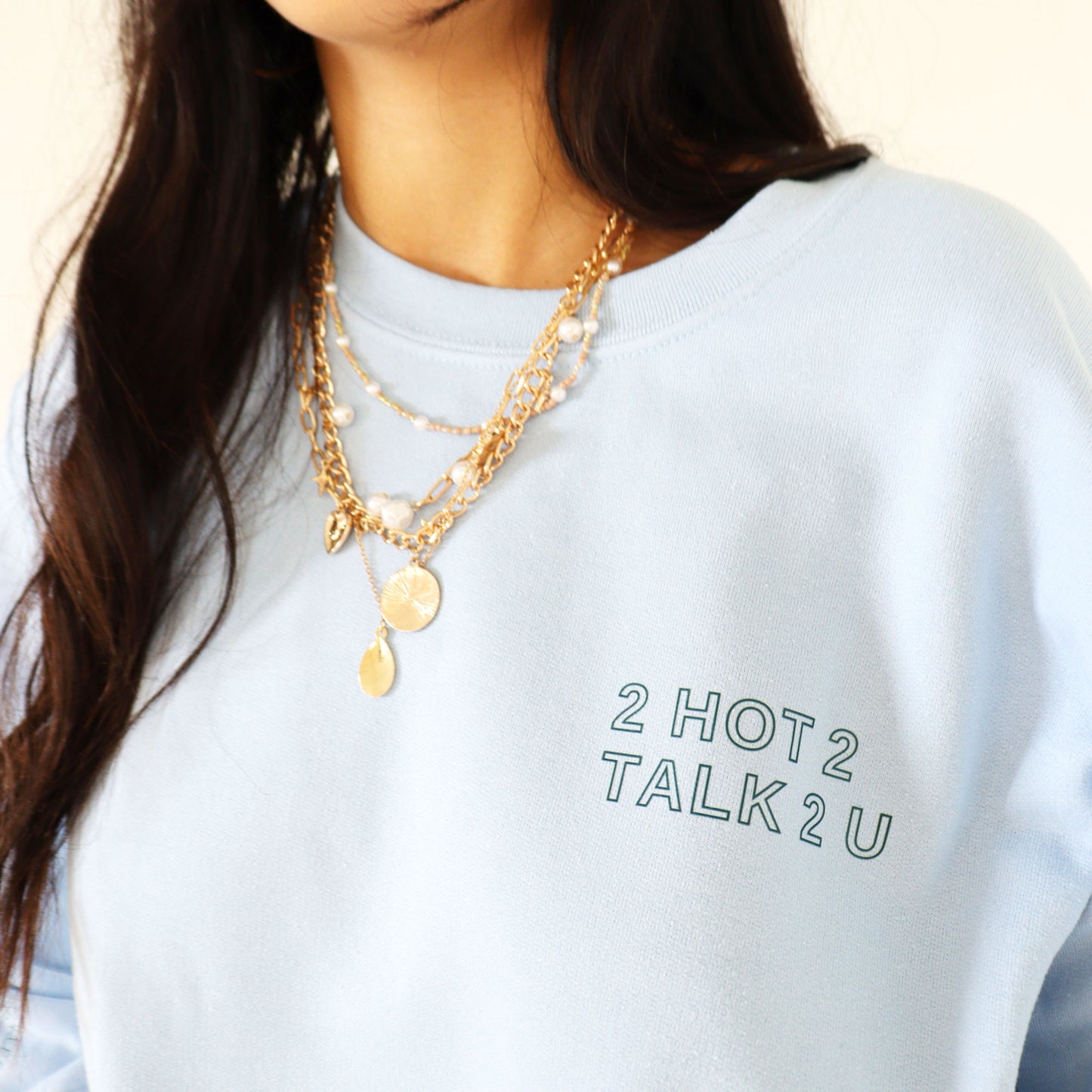 2 Hot 2 Talk 2 U Crewneck