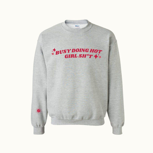 Busy Doing Hot Girl Sh*t Crewneck