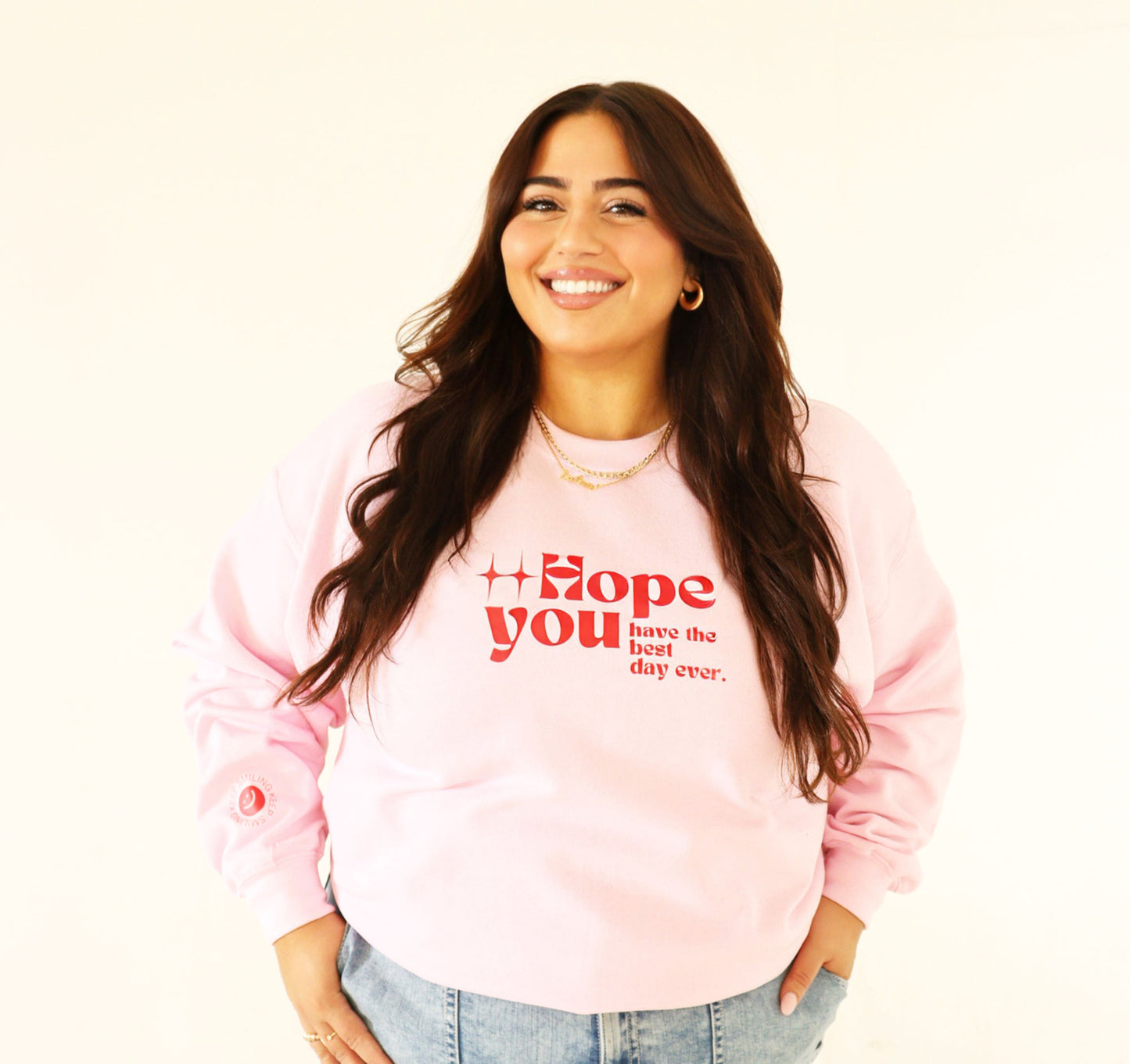 Hope You Have The Best Day Ever Crewneck