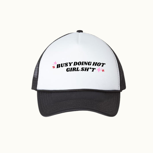 Busy Doing Hot Girl Sh*t Trucker Hat
